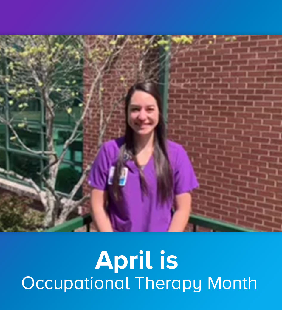 April is Occupational Therapy Month. To recognize the vital work our OTs perform each day, we asked Andrea Wysocki, OT, to talk about what she loves about her profession.